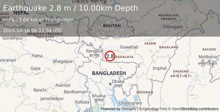 Earthquake MEGHALAYA, INDIA REGION (2.8 m) (2025-10-18 06:11:54 UTC)