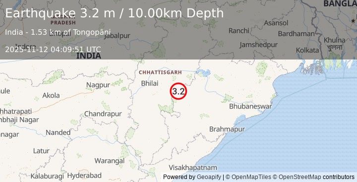 Earthquake CHHATTISGARH-ORISSA BORD., INDIA (3.2 m) (2025-11-12 04:09:51 UTC)